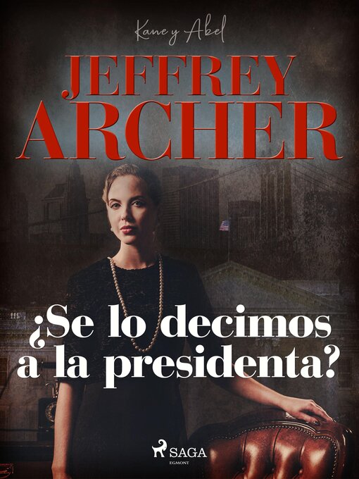 Title details for ¿Se lo decimos a la presidenta? by Jeffrey Archer - Available
